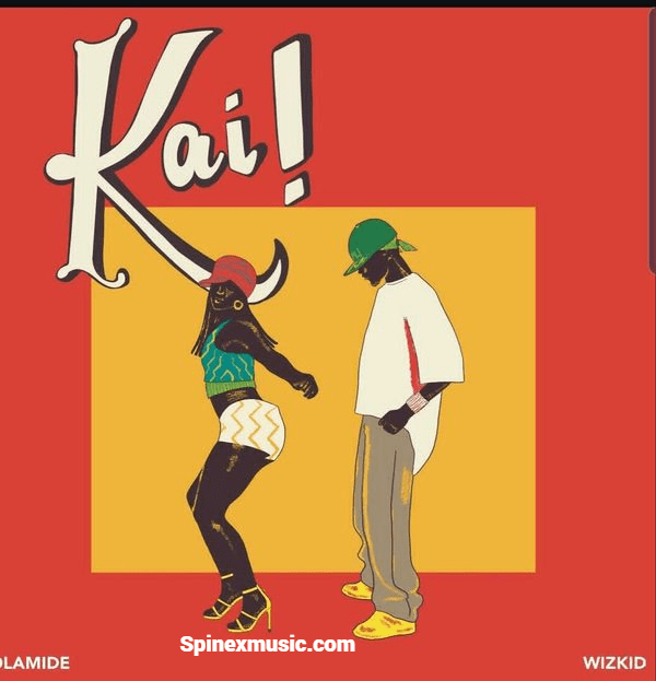 Olamide – Kai Ft Wizkid