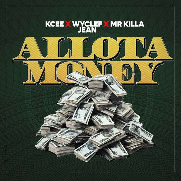 KCee Allota Money ft Wyclef Jean & Mr Killa