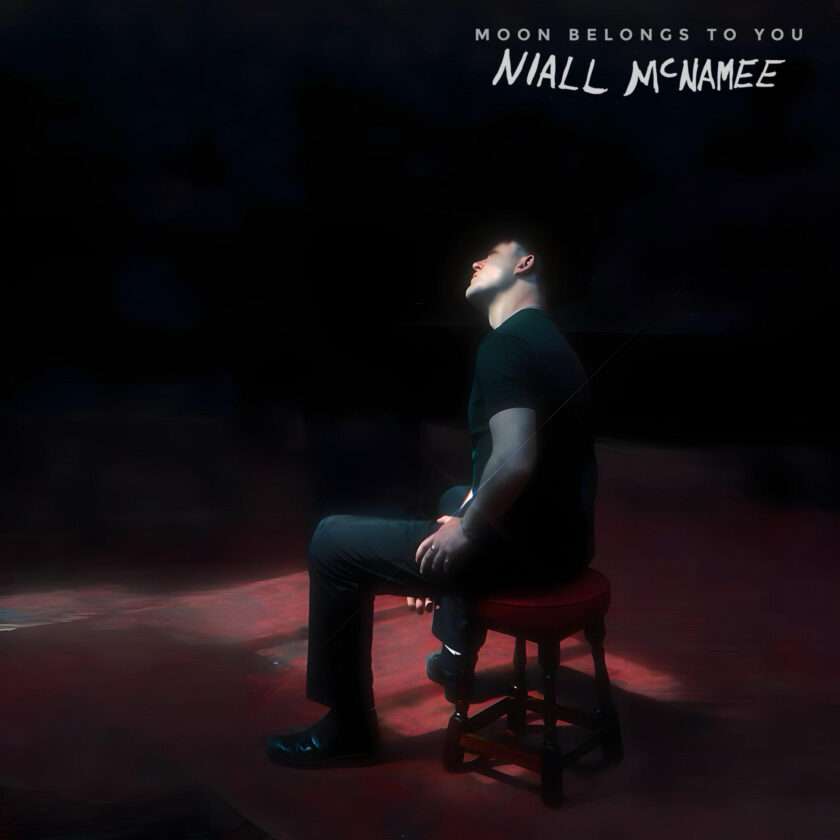 Niall McNamee Releases New Single And Announces Debut Album NIALL MCNAMEE Moon Belongs to you