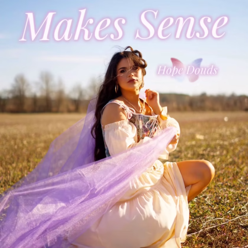 Hope Douds Shares New Single “Makes Sense” Hope Douds - Makes Sense