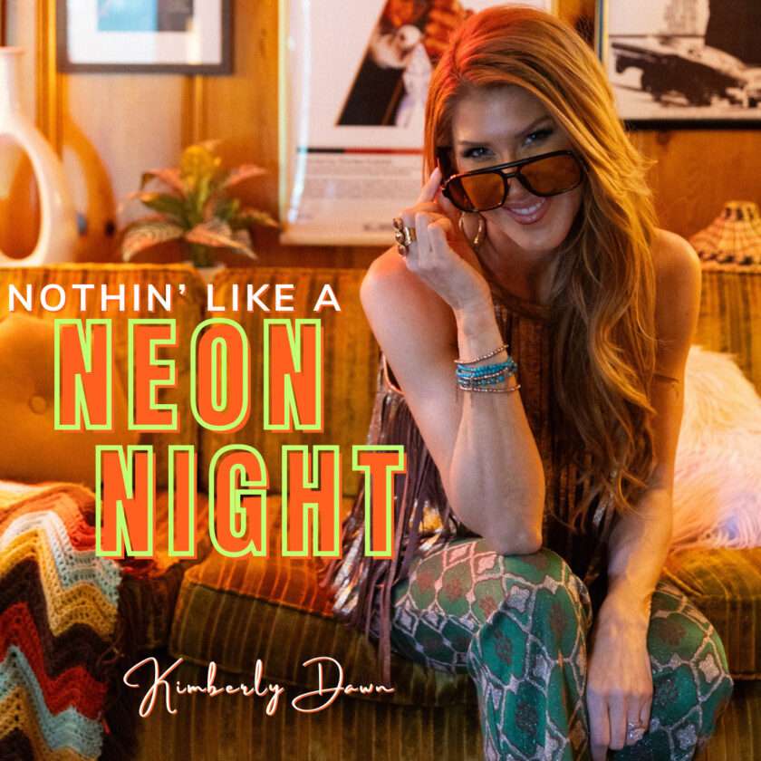 Country Artiet Kimberly Dawn Release New Single “Nothin’ Like A Neon Nght” Kimberly Dawn