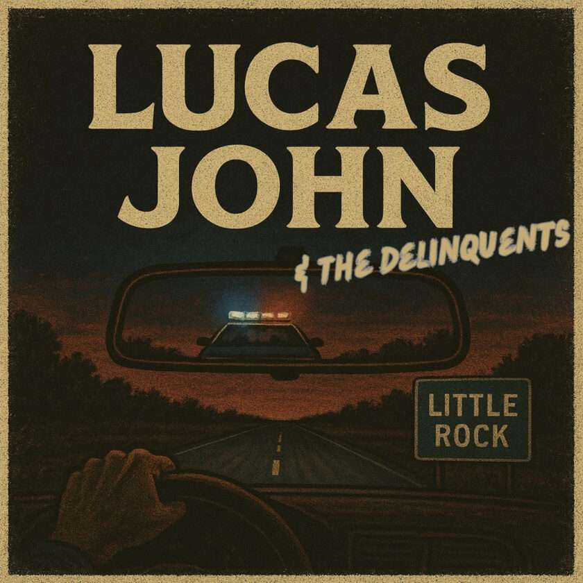 Lucas John & The Delinquents ChannelL Out Law Energy In New Release “Little Rock” Lucas John Little Rock Ft The Delinquents
