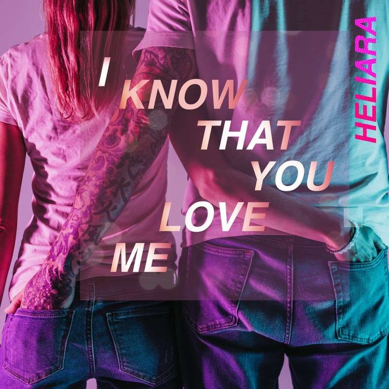 Heliara - I Know That You Love Me
