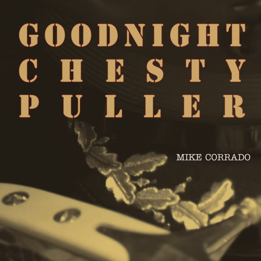 Mike Corrado Shares New Single “Goodnight Chesty Puller” Mike Corrado – Goodnight Chesty Puller