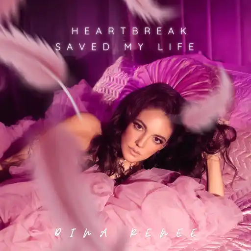 Dina Renée - Heartbreak Saved My Life