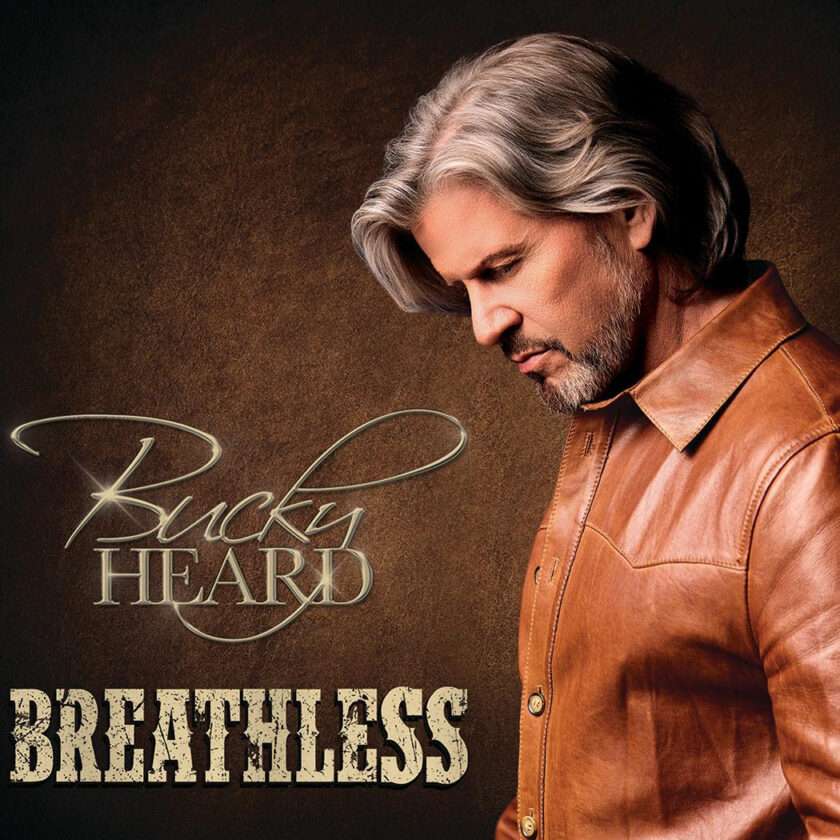 Bucky Heard Releases His Debut Country Album ‘Breathless’ Bucky Heard - Breathless