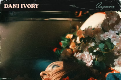 Dani Ivory - Anymore