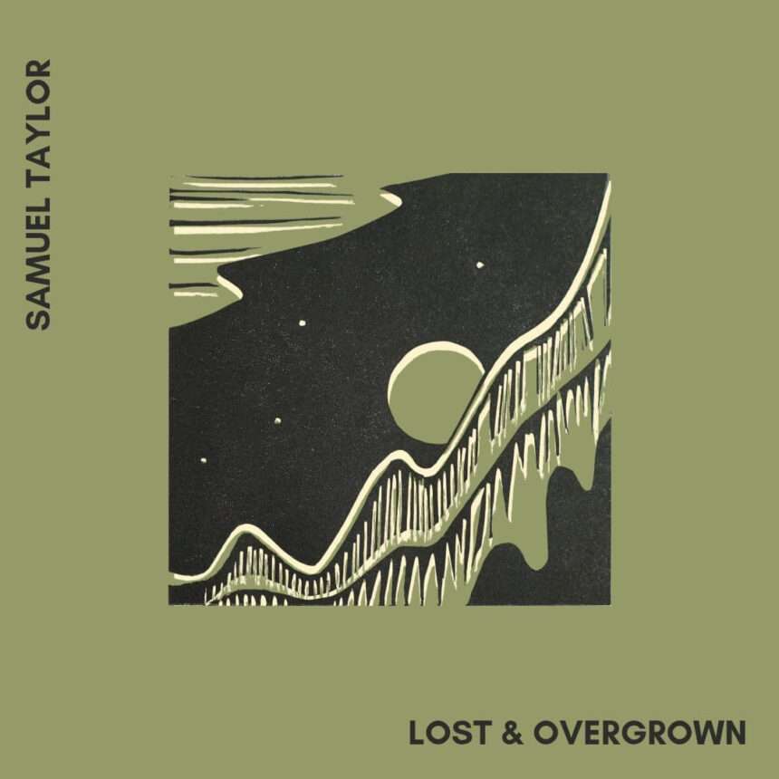 Samuel Taylor - Lost & Overgrown