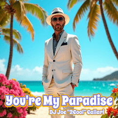 DJ Joe 2Cool Callari - You're My Paradise