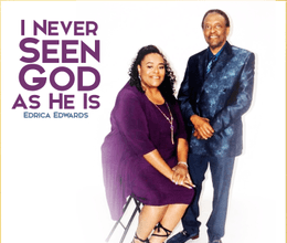 Edrica - I Never Seen God As He Is