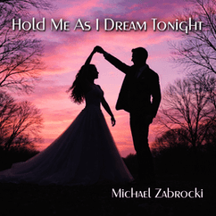 Michael Zabrocki - Hold Me As I Dream Tonight