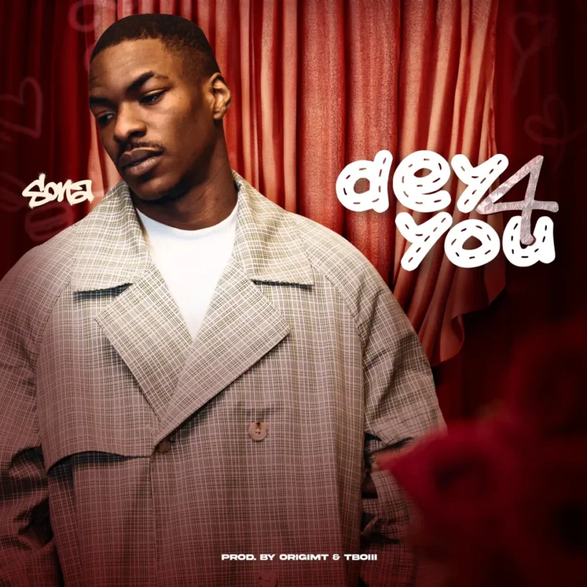Sona Returns with Heartfelt Afrofusion Single “Dey 4 You” 52 Sona - Dey 4 You