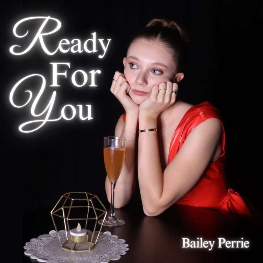 Bailey Perrie Channels Heartbreak Into Pop-Rock Fire on “Ready For You” Bailey Perrie - Ready For You