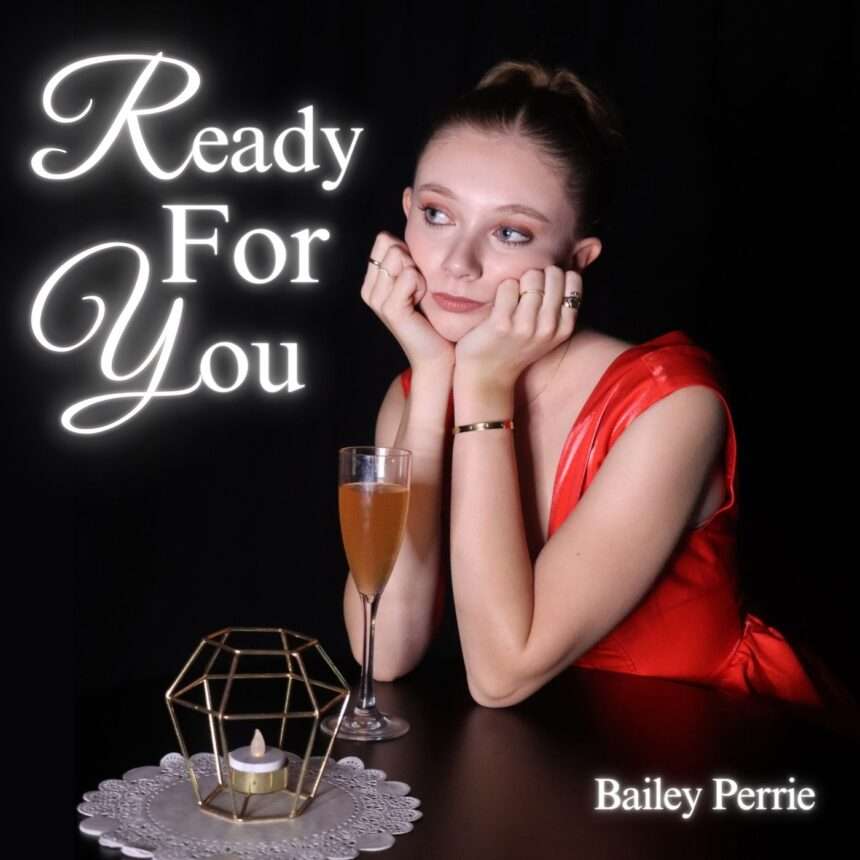 Bailey Perrie - Ready For You