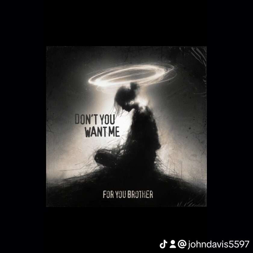 For You Brother - Don’t You Want Me