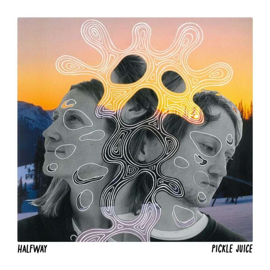 PICKLE JUICE - Halfway