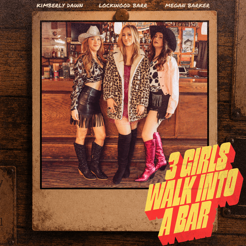 Kimberly Dawn, Lockwood Barr, and Megan Barker Turn Girls’ Night Out Into Country Anthem “3 Girls Walk Into a Bar” 3 Girls Walk Into a Bar
