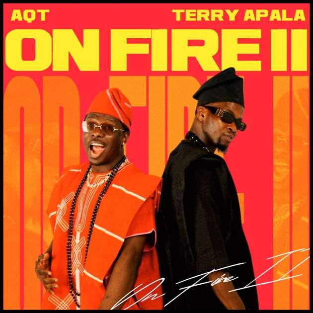 AQT - ON FIRE II Featuring Terry Apala