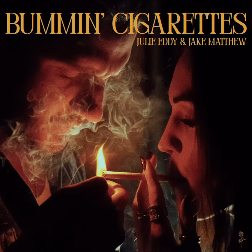 Julie Eddy – Bummin’ Cigarettes Ft. Jake Matthew Bummin’ Cigarettes Cover Art