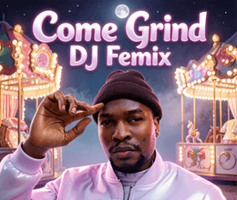 DJ Femix - Come Grind