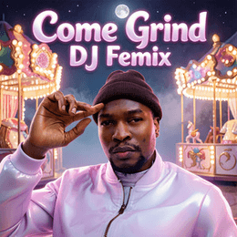 DJ Femix - Come Grind