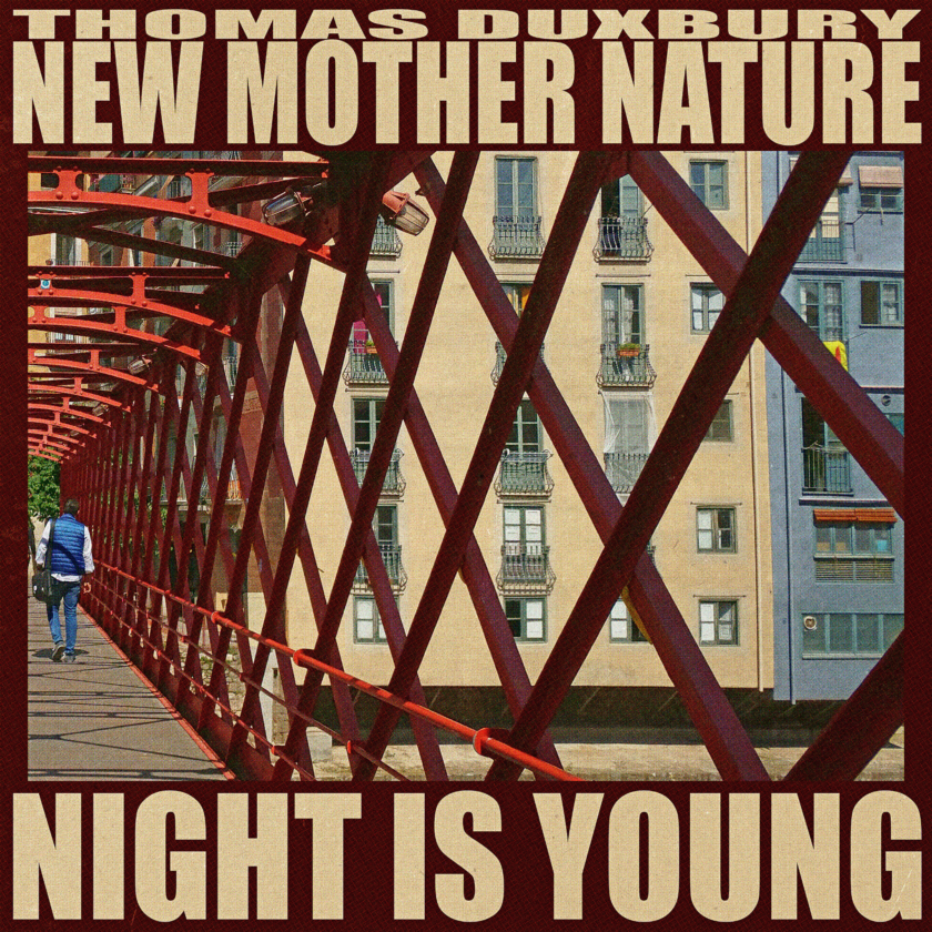 Thomas Duxbury - Night is Young Ft New Mother Nature