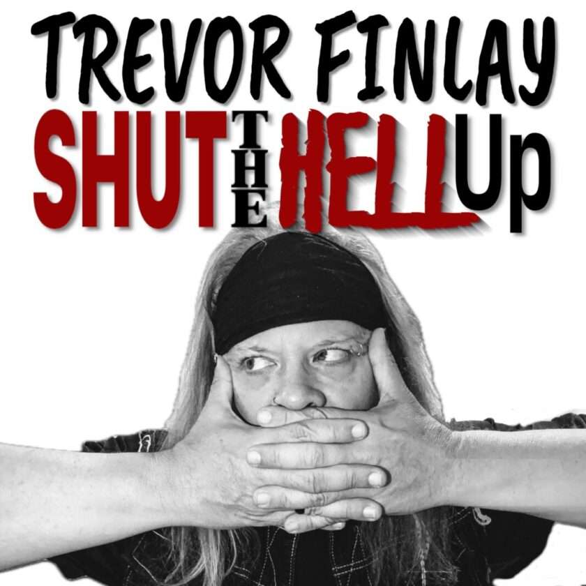 Trevor Finlay - Shut the fuck up