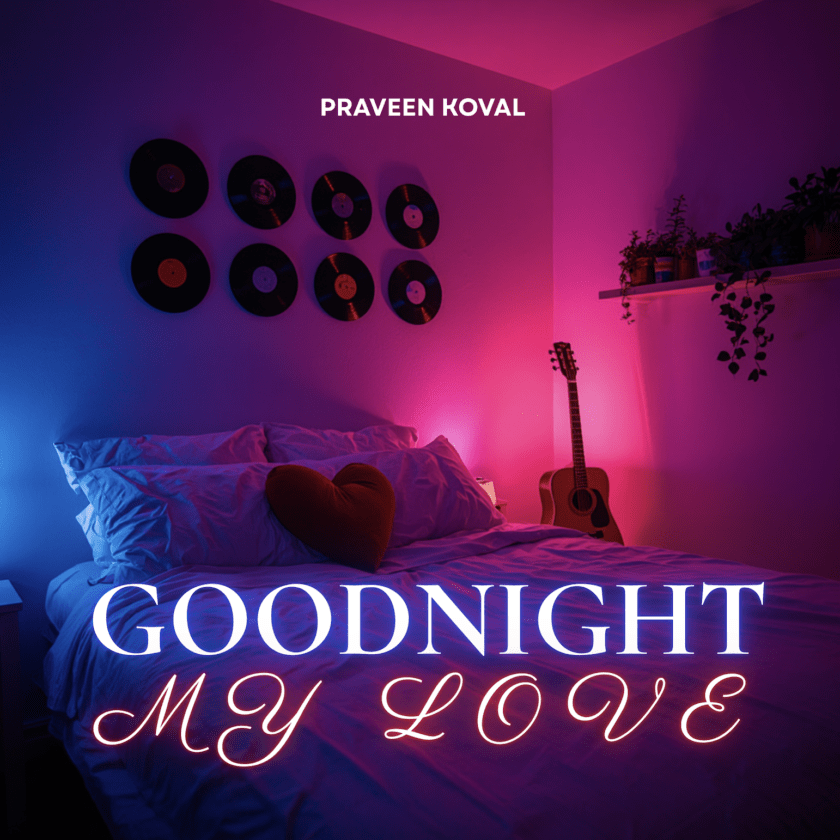 Exclusive Interview With Praveen Koval Praveen Koval Goodnight My love
