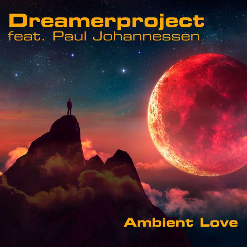 Dreamerproject – Ambient Love