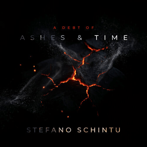 Stefano Schintu - A Debt of Ashes and Time 