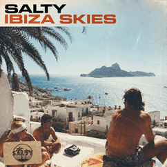 SALTY Release “Ibiza Skies,” First Single from Upcoming Sophomore EP Starfish SALTY Ibiza Skies