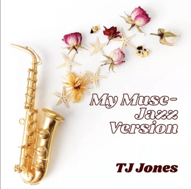 TJ Jones Gives Inspiration a Smooth, Soulful Sound on ‘My Muse (Jazz Version)’ TJ Jones My Muse Jazz Version